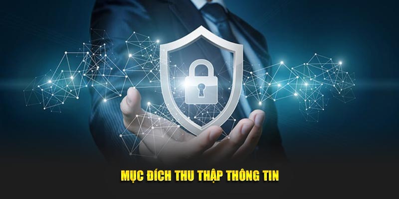 Mục đích thu thập thông tin