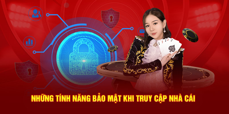 Những tính năng bảo mật khi truy cập nhà cái