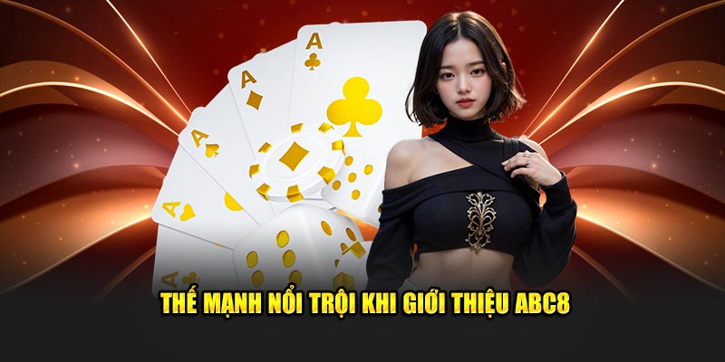 Thế mạnh nổi trội khi giới thiệu ABC8